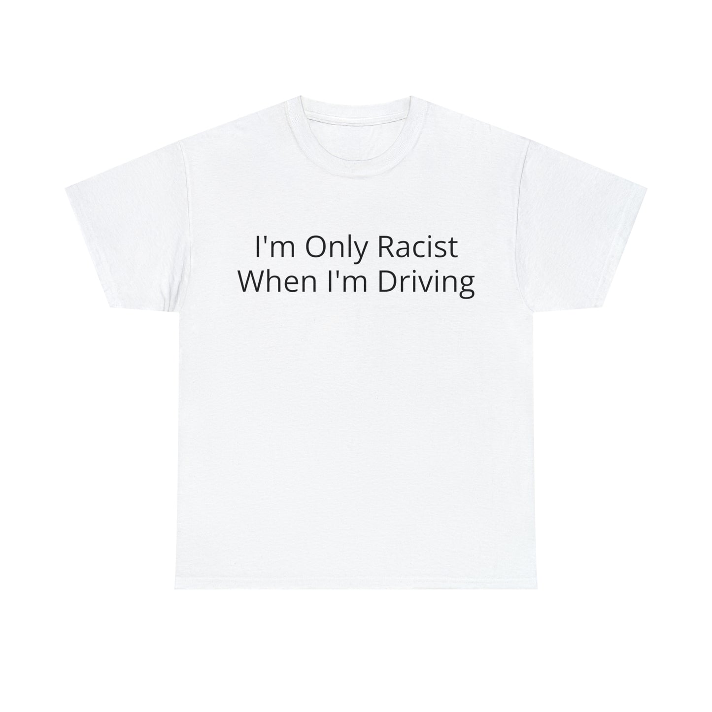 I'm Only Racist When I'm Driving
