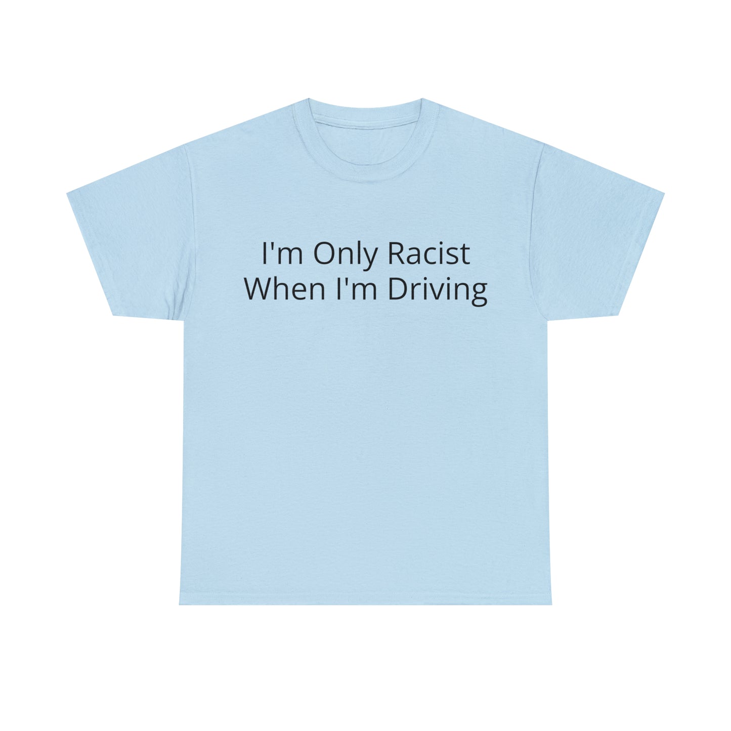 I'm Only Racist When I'm Driving